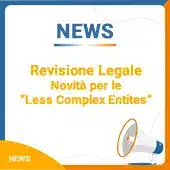 Revisione Legale: Novità per le "Less Complex Entites" (LCE)