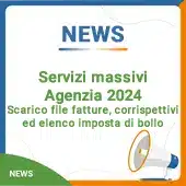Servizi massivi Agenzia 2024: scarico file fatture, corrispettivi ed elenco imposta di bollo